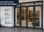 Cửa Nhôm Xingfa Có Cách Âm Không? Kinh Nghiệm Thực Tế Tại Quảng Ngãi