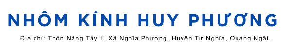 NHÔM XINGFA QUẢNG NGÃI-HUY PHƯƠNG